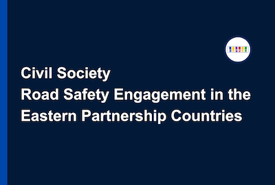 Civil Society Road Safety Engagement In The Eastern Partnership Countries